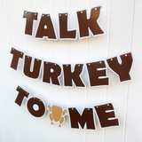 talk turkey to me Thanksgiving banner